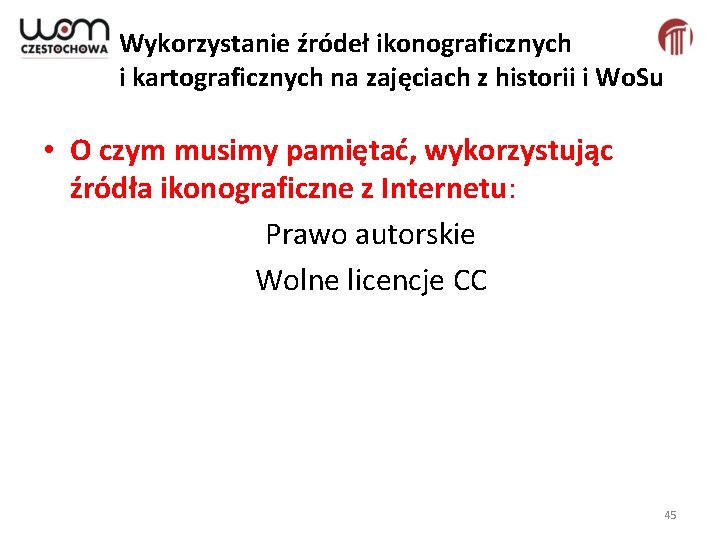 Wykorzystanie źródeł ikonograficznych i kartograficznych na zajęciach z historii i Wo. Su • O