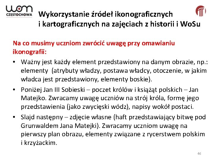 Wykorzystanie źródeł ikonograficznych i kartograficznych na zajęciach z historii i Wo. Su Na co