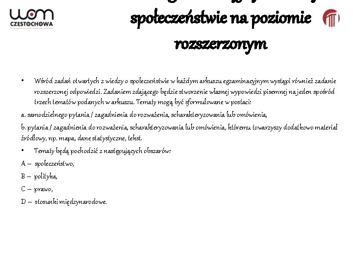 społeczeństwie na poziomie rozszerzonym • Wśród zadań otwartych z wiedzy o społeczeństwie w każdym