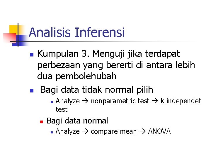 Analisis Inferensi n n Kumpulan 3. Menguji jika terdapat perbezaan yang bererti di antara