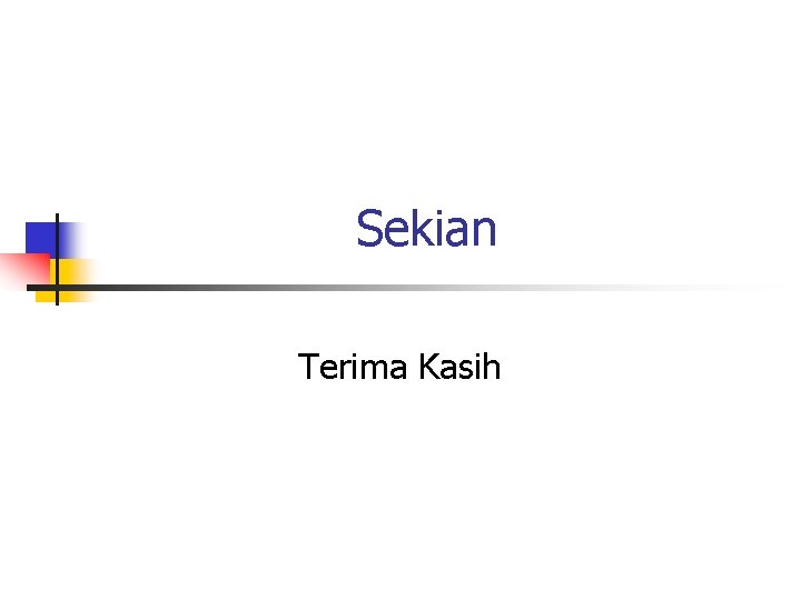 Sekian Terima Kasih 