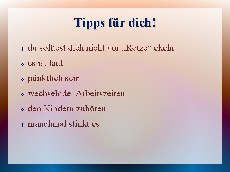Tipps für dich! v du solltest dich nicht vor „Rotze“ ekeln v es ist
