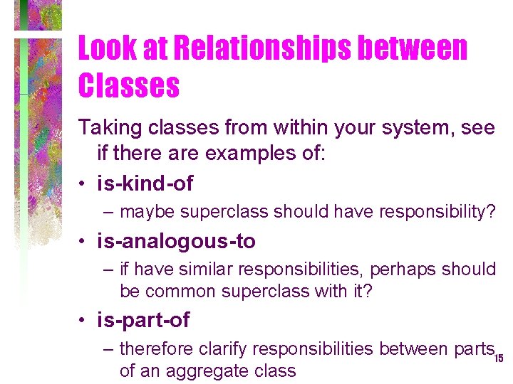 Look at Relationships between Classes Taking classes from within your system, see if there