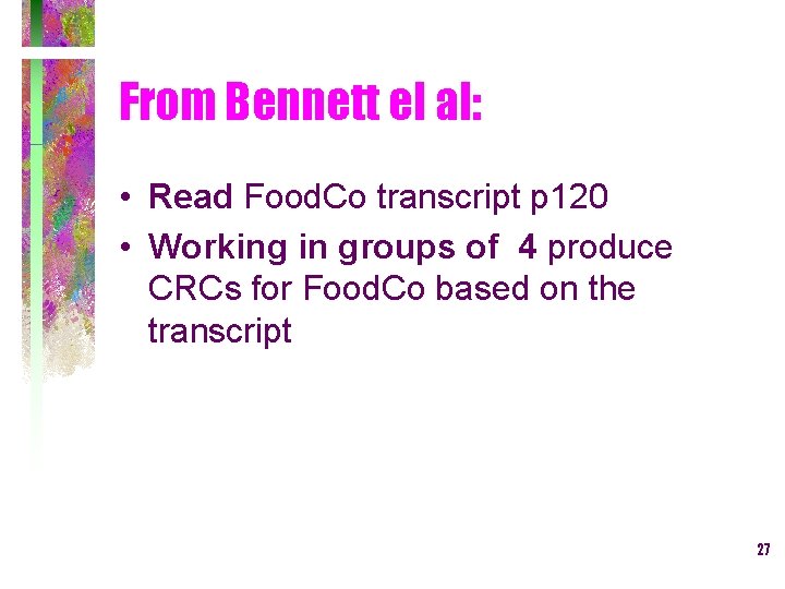 From Bennett el al: • Read Food. Co transcript p 120 • Working in