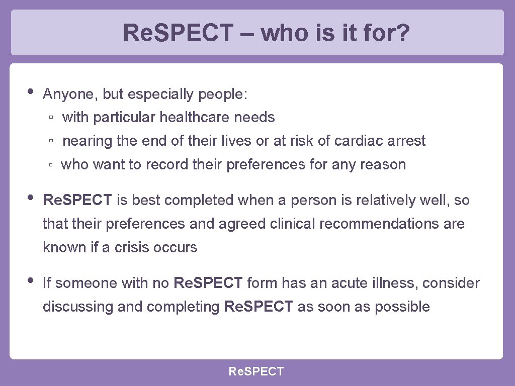 Re. SPECT – who is it for? • Anyone, but especially people: ▫ with