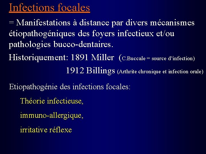 Infections focales = Manifestations à distance par divers mécanismes étiopathogéniques des foyers infectieux et/ou