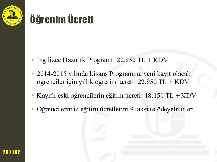 Öğrenim Ücreti • İngilizce Hazırlık Programı: 22. 950 TL + KDV • 2014 -2015