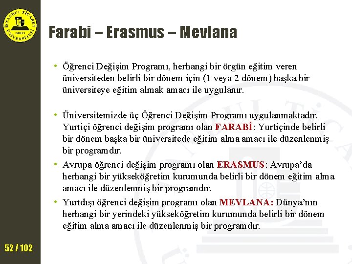 Farabi – Erasmus – Mevlana • Öğrenci Değişim Programı, herhangi bir örgün eğitim veren