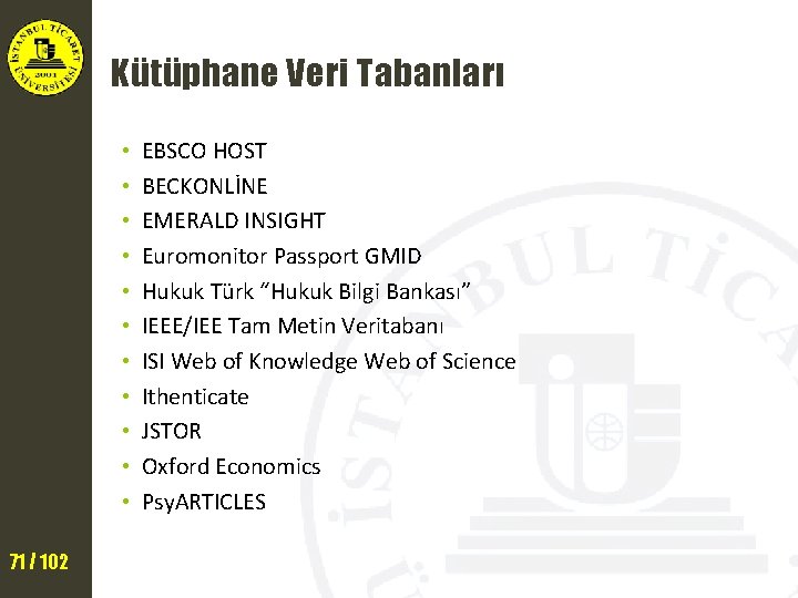 Kütüphane Veri Tabanları • • • 71 / 102 EBSCO HOST BECKONLİNE EMERALD INSIGHT