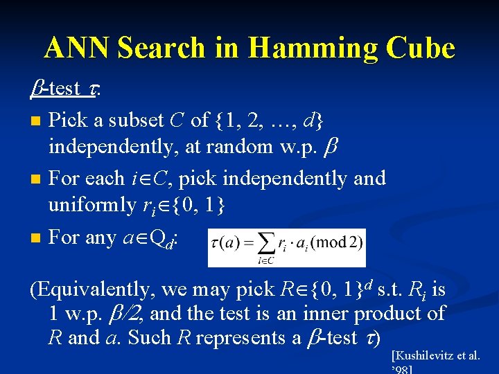 ANN Search in Hamming Cube b-test t: n n n Pick a subset C