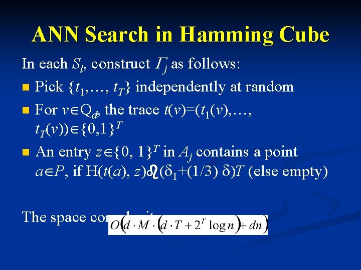 ANN Search in Hamming Cube In each Sl, construct Gj as follows: n Pick