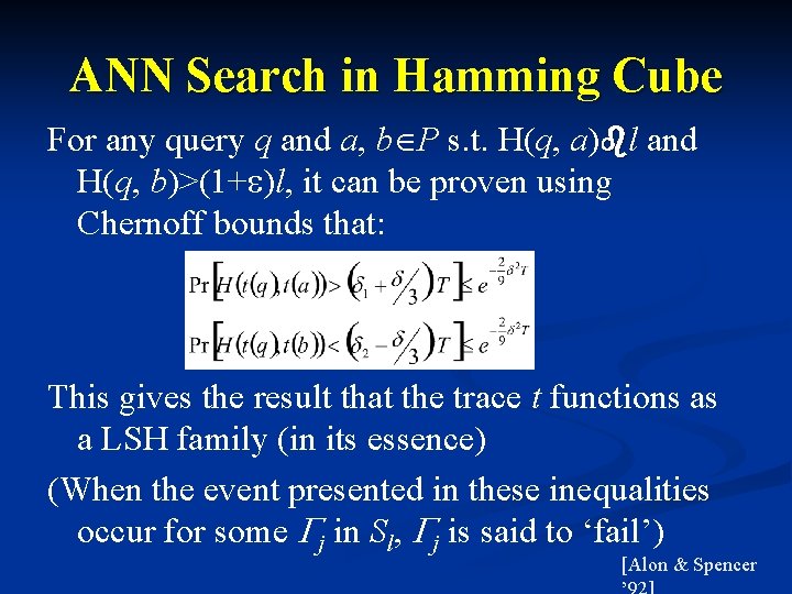 ANN Search in Hamming Cube For any query q and a, b P s.