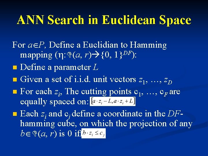 ANN Search in Euclidean Space For a P, Define a Euclidian to Hamming mapping