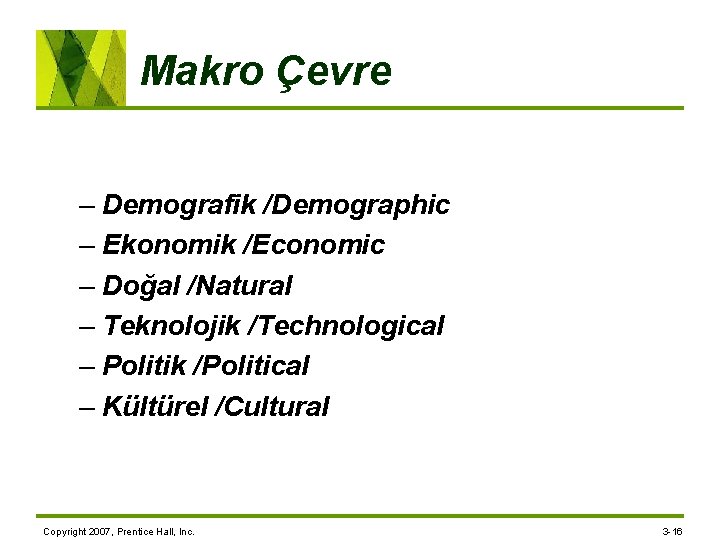 Makro Çevre – Demografik /Demographic – Ekonomik /Economic – Doğal /Natural – Teknolojik /Technological