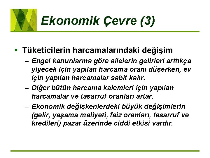 Ekonomik Çevre (3) § Tüketicilerin harcamalarındaki değişim – Engel kanunlarına göre ailelerin gelirleri arttıkça