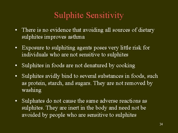 Sulphite Sensitivity • There is no evidence that avoiding all sources of dietary sulphites