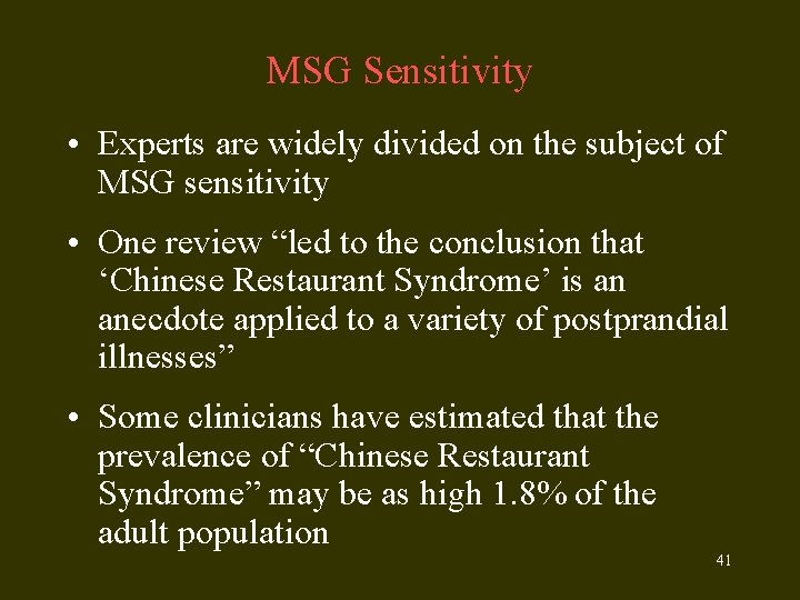 MSG Sensitivity • Experts are widely divided on the subject of MSG sensitivity •