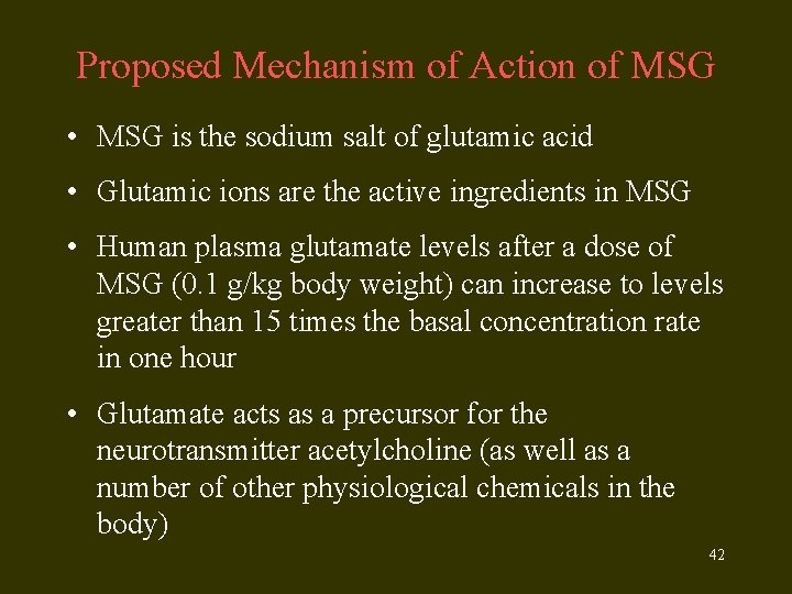 Proposed Mechanism of Action of MSG • MSG is the sodium salt of glutamic