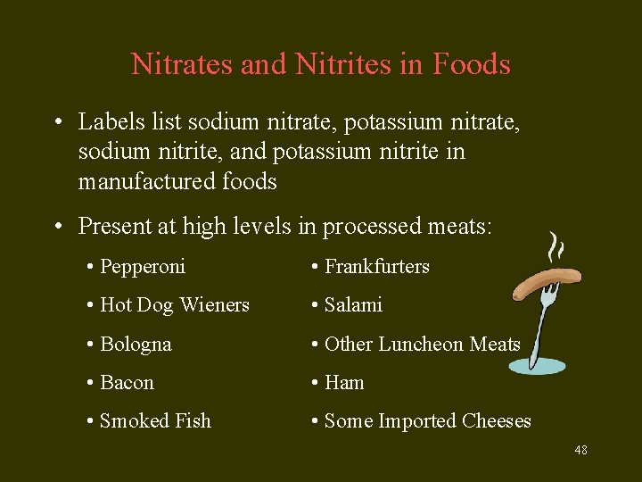 Nitrates and Nitrites in Foods • Labels list sodium nitrate, potassium nitrate, sodium nitrite,