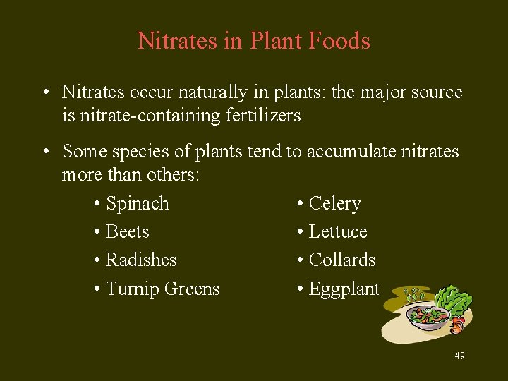 Nitrates in Plant Foods • Nitrates occur naturally in plants: the major source is