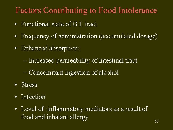 Factors Contributing to Food Intolerance • Functional state of G. I. tract • Frequency