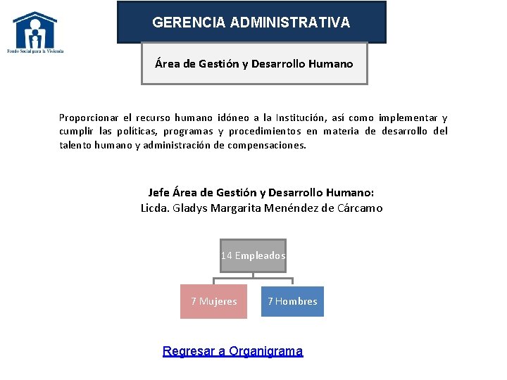 GERENCIA ADMINISTRATIVA Área de Gestión y Desarrollo Humano Proporcionar el recurso humano idóneo a