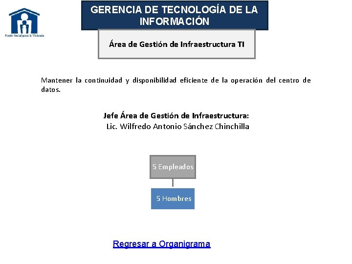 GERENCIA DE TECNOLOGÍA DE LA INFORMACIÓN Área de Gestión de Infraestructura TI Mantener la