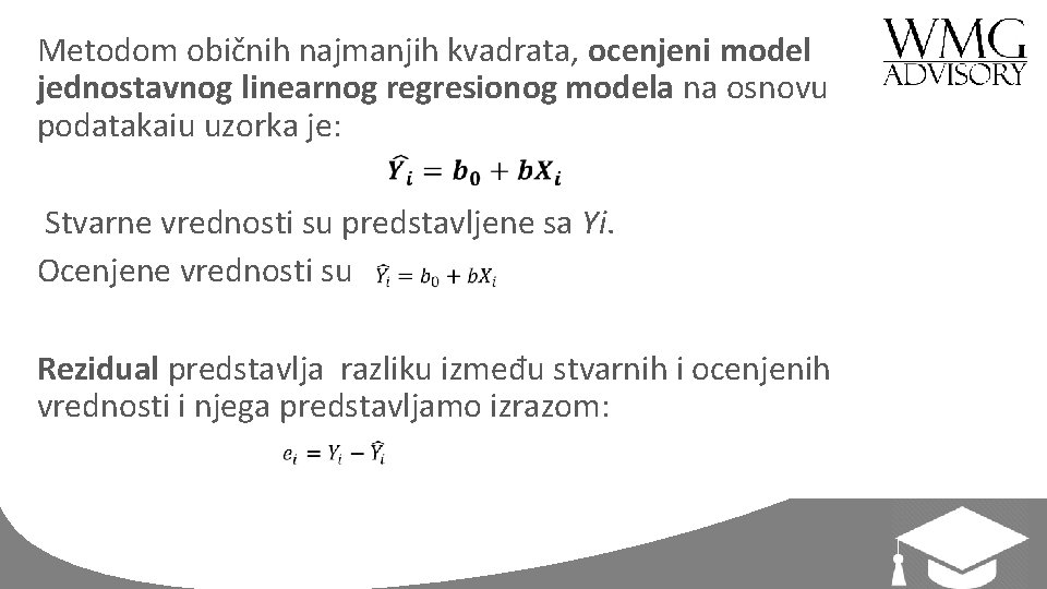 Metodom običnih najmanjih kvadrata, ocenjeni model jednostavnog linearnog regresionog modela na osnovu podatakaiu uzorka