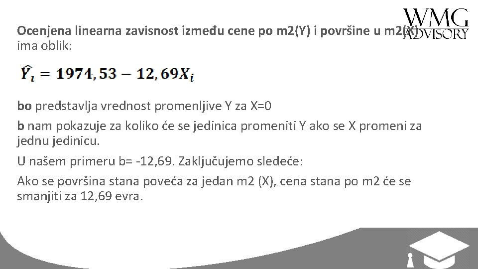 Ocenjena linearna zavisnost između cene po m 2(Y) i površine u m 2(X) ima