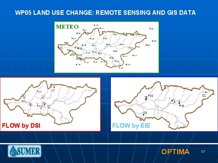 WP 05 LAND USE CHANGE: REMOTE SENSING AND GIS DATA METEO FLOW by DSI