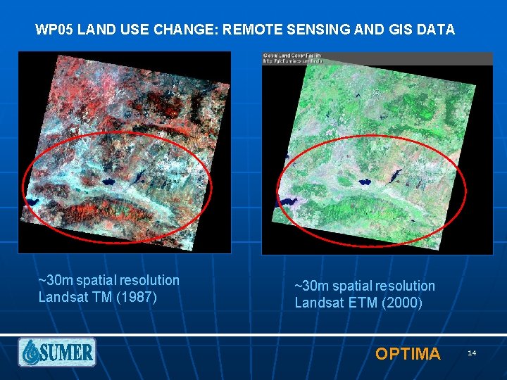 WP 05 LAND USE CHANGE: REMOTE SENSING AND GIS DATA ~30 m spatial resolution