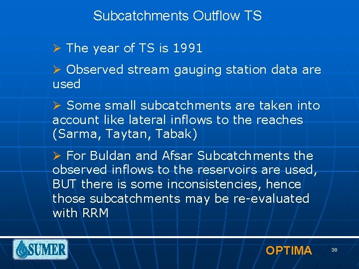 Subcatchments Outflow TS Ø The year of TS is 1991 Ø Observed stream gauging