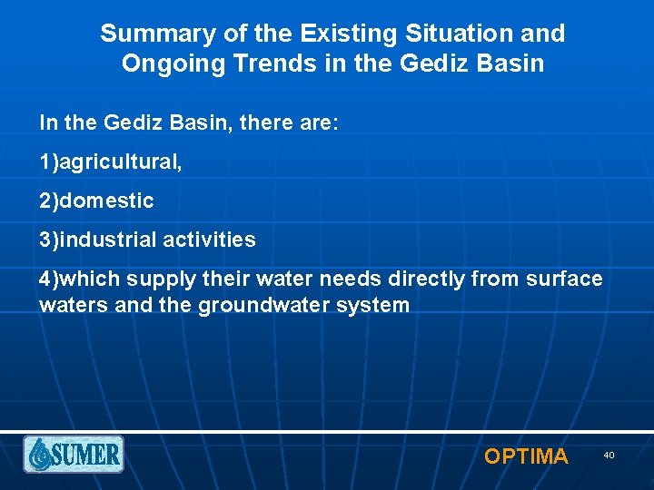 Summary of the Existing Situation and Ongoing Trends in the Gediz Basin In the