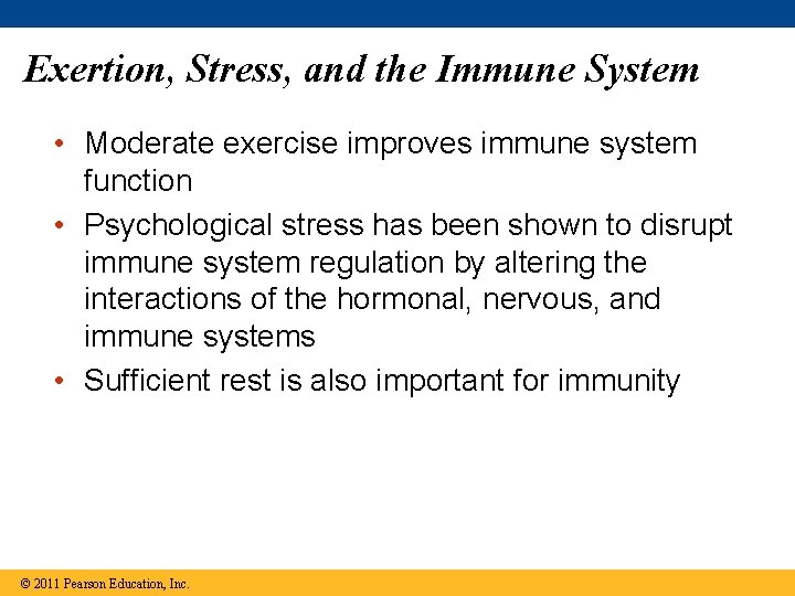 Exertion, Stress, and the Immune System • Moderate exercise improves immune system function •