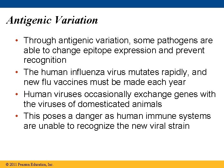 Antigenic Variation • Through antigenic variation, some pathogens are able to change epitope expression