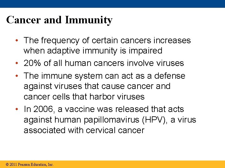 Cancer and Immunity • The frequency of certain cancers increases when adaptive immunity is