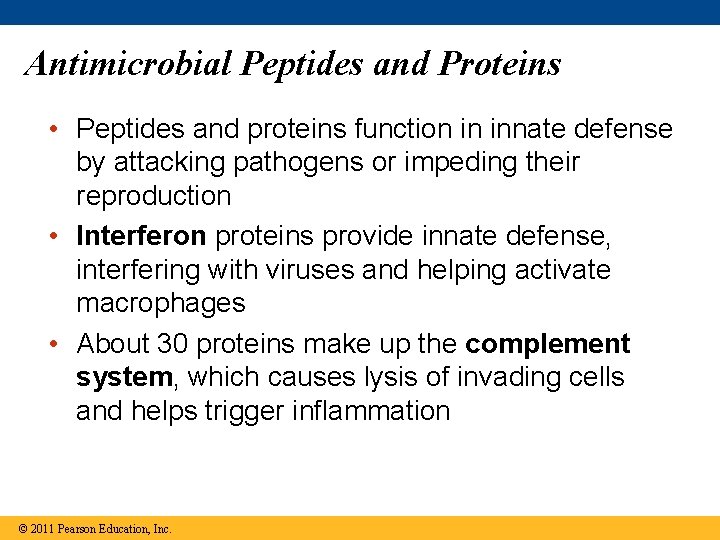 Antimicrobial Peptides and Proteins • Peptides and proteins function in innate defense by attacking