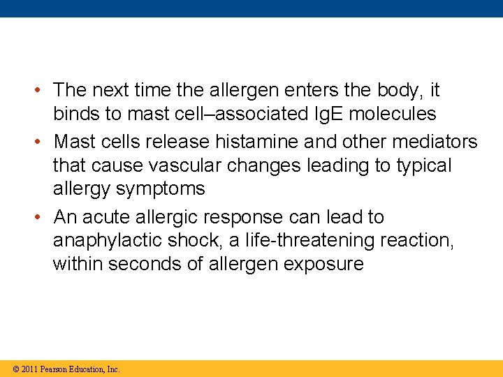  • The next time the allergen enters the body, it binds to mast
