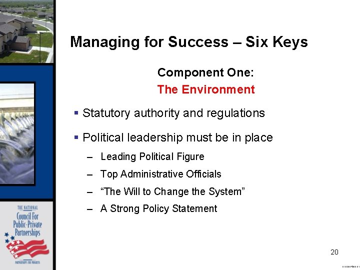 Managing for Success – Six Keys Component One: The Environment § Statutory authority and