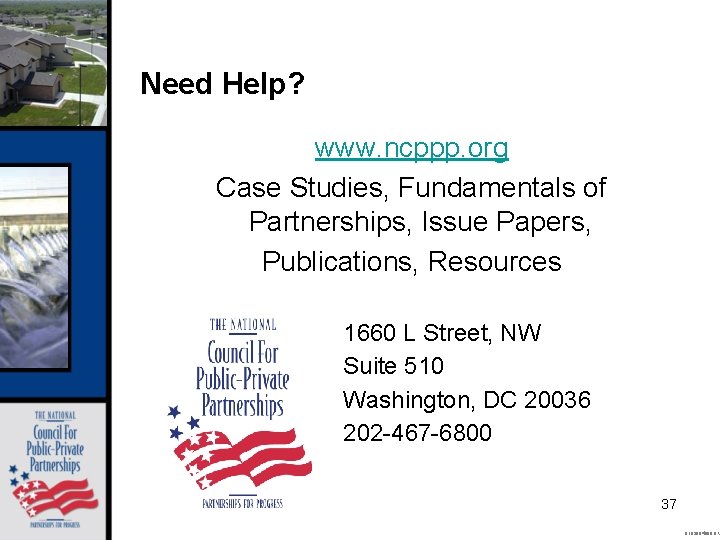 Need Help? www. ncppp. org Case Studies, Fundamentals of Partnerships, Issue Papers, Publications, Resources