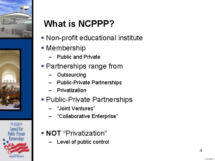 What is NCPPP? § Non-profit educational institute § Membership – Public and Private §