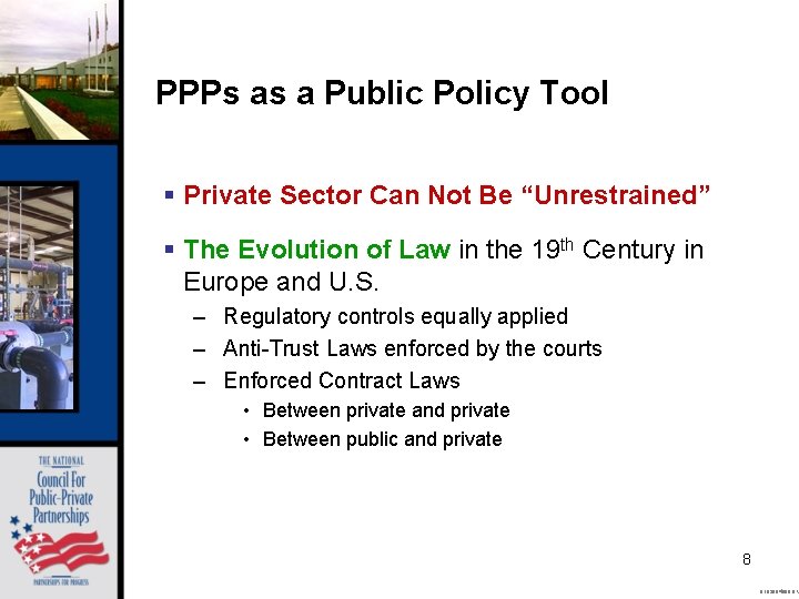 PPPs as a Public Policy Tool § Private Sector Can Not Be “Unrestrained” §
