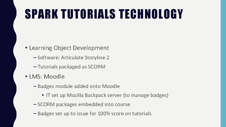 SPARK TUTORIALS TECHNOLOGY • Learning Object Development – Software: Articulate Storyline 2 – Tutorials