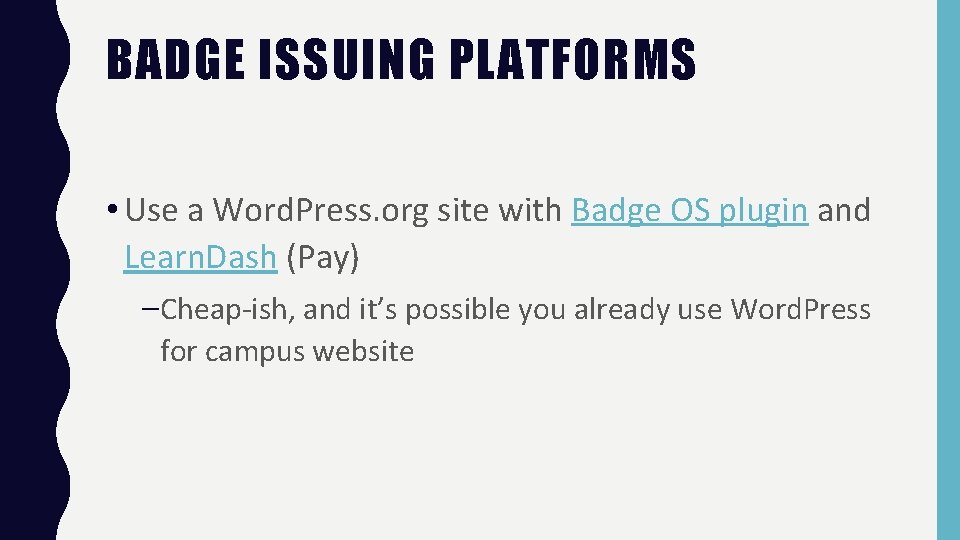 BADGE ISSUING PLATFORMS • Use a Word. Press. org site with Badge OS plugin