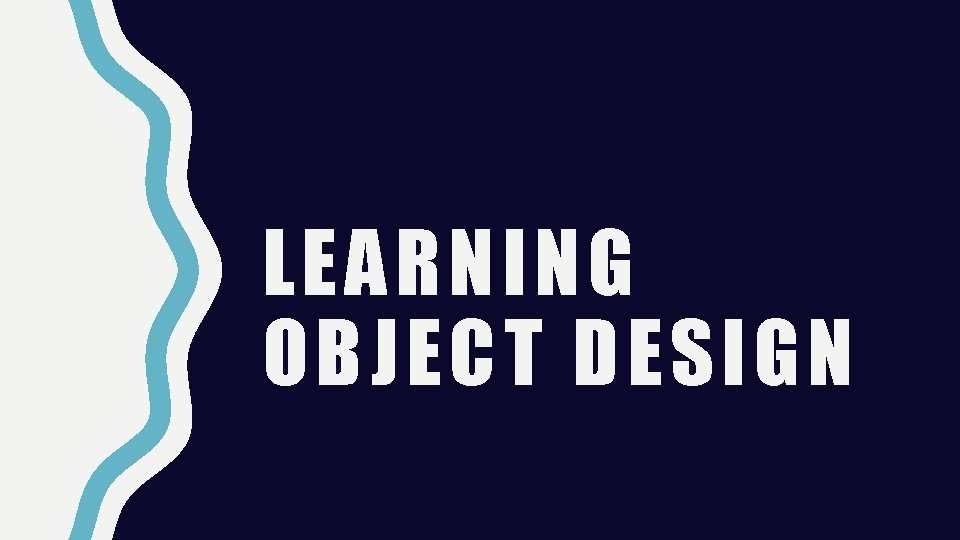 LEARNING OBJECT DESIGN 