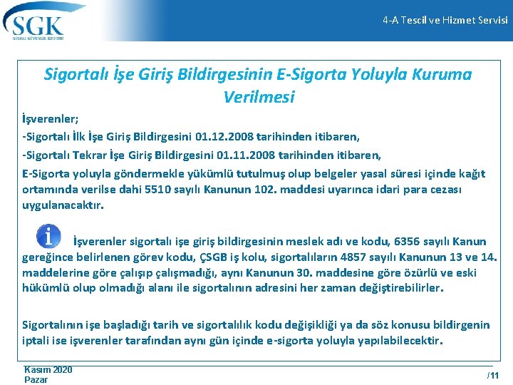 4 -A Tescil ve Hizmet Servisi Sigortalı İşe Giriş Bildirgesinin E-Sigorta Yoluyla Kuruma Verilmesi