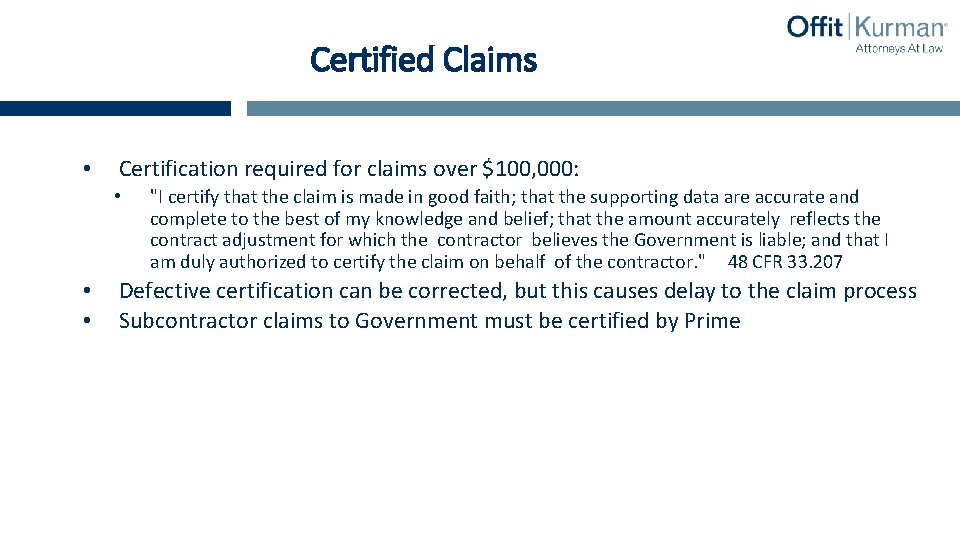 Certified Claims • Certification required for claims over $100, 000: • • • "I