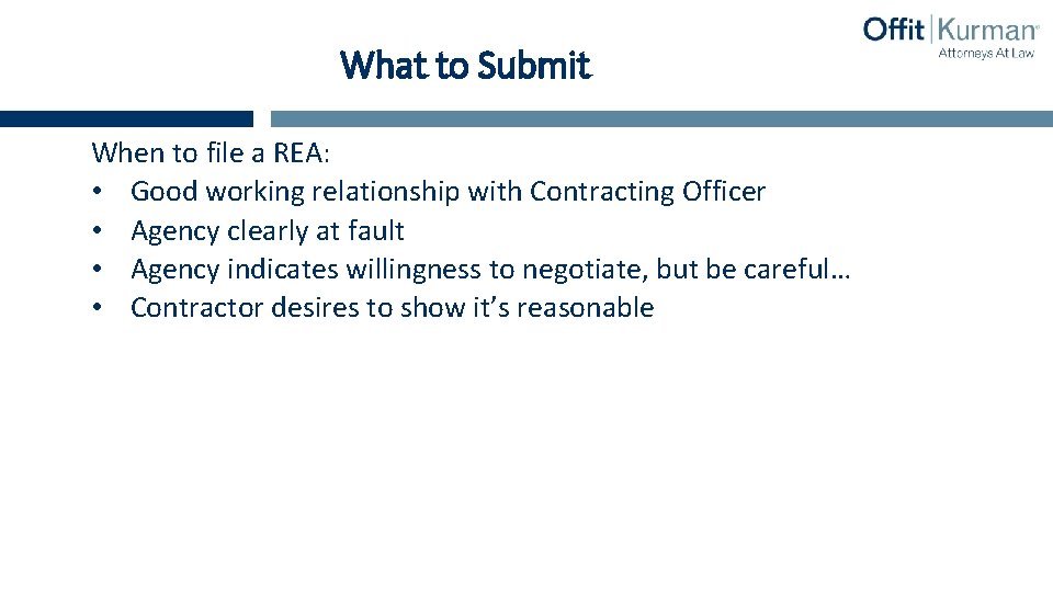 What to Submit When to file a REA: • Good working relationship with Contracting