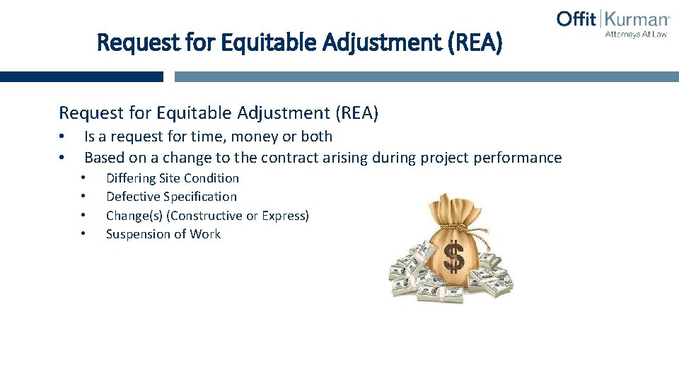 Request for Equitable Adjustment (REA) • • Is a request for time, money or