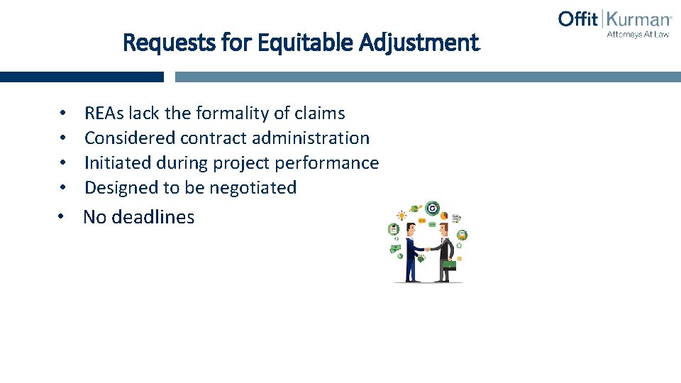 Requests for Equitable Adjustment • • REAs lack the formality of claims Considered contract